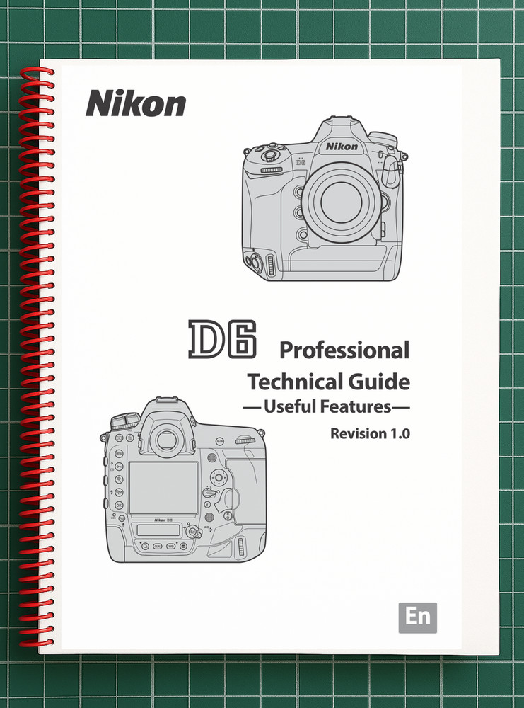 Nikon D6 - Professional Technical Guide Useful Features - Half Size 5.5x8.5