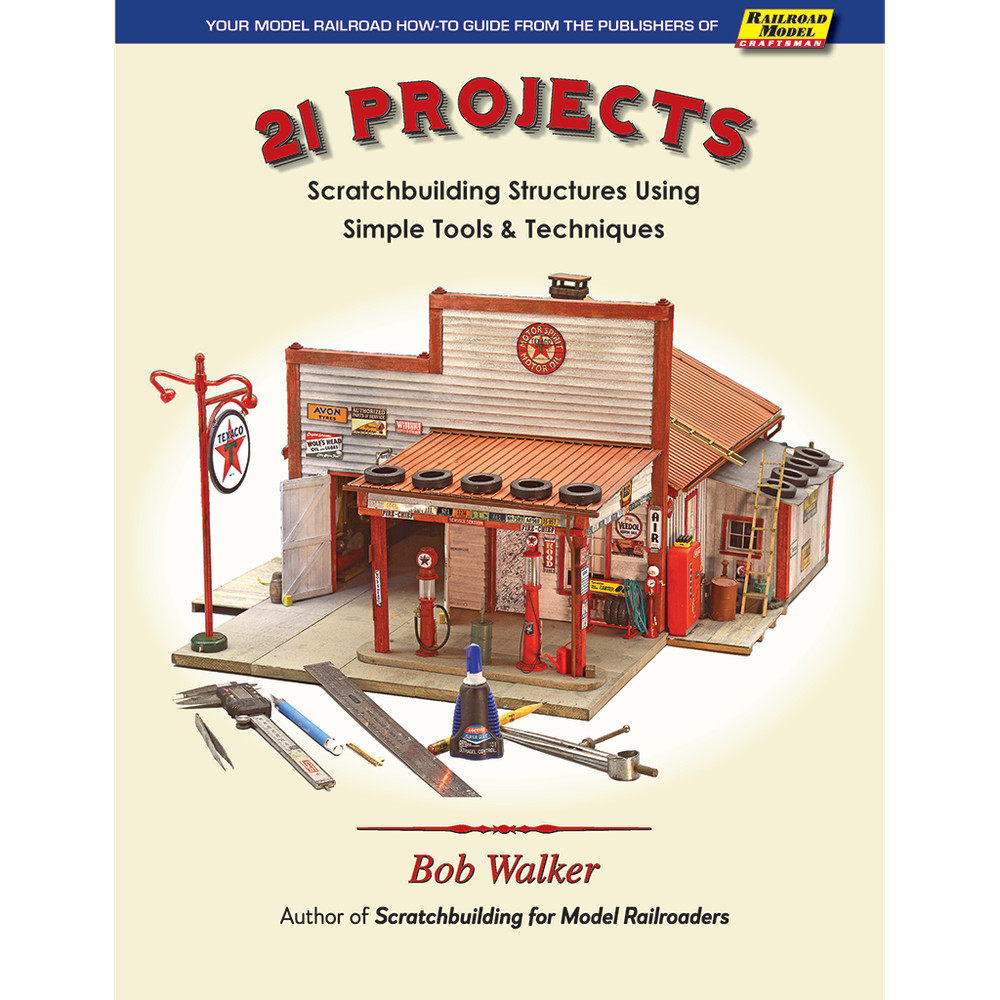 21 PROJECTS Scratchbuilding Structures - Tools & Techniques (BRAND NEW BOOK)