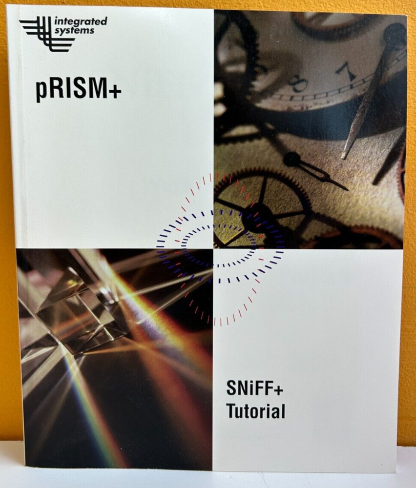 Integrated Systems SNiFF-TG2-24 1998 pRISM+ SNiFF+ Tutorial Release 2.4 Manual.
