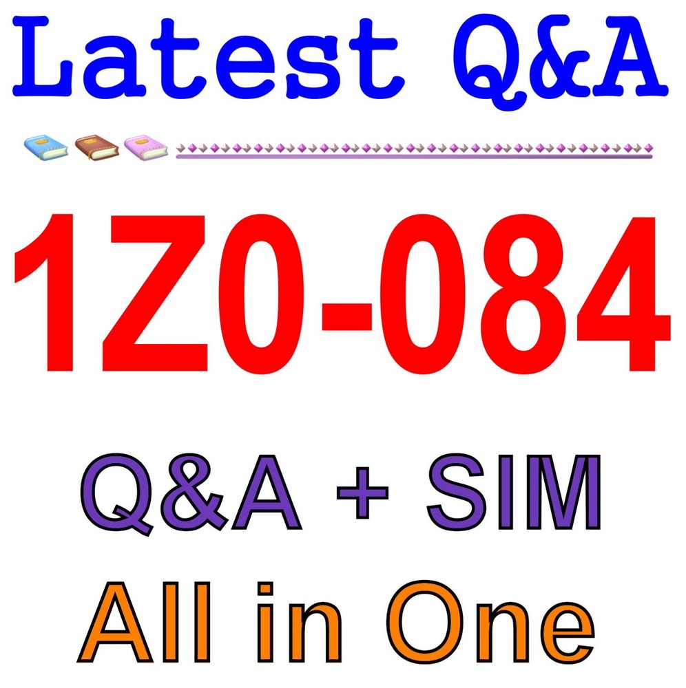 Best Exam Practice Material for 1Z0-084 Exam Q&A