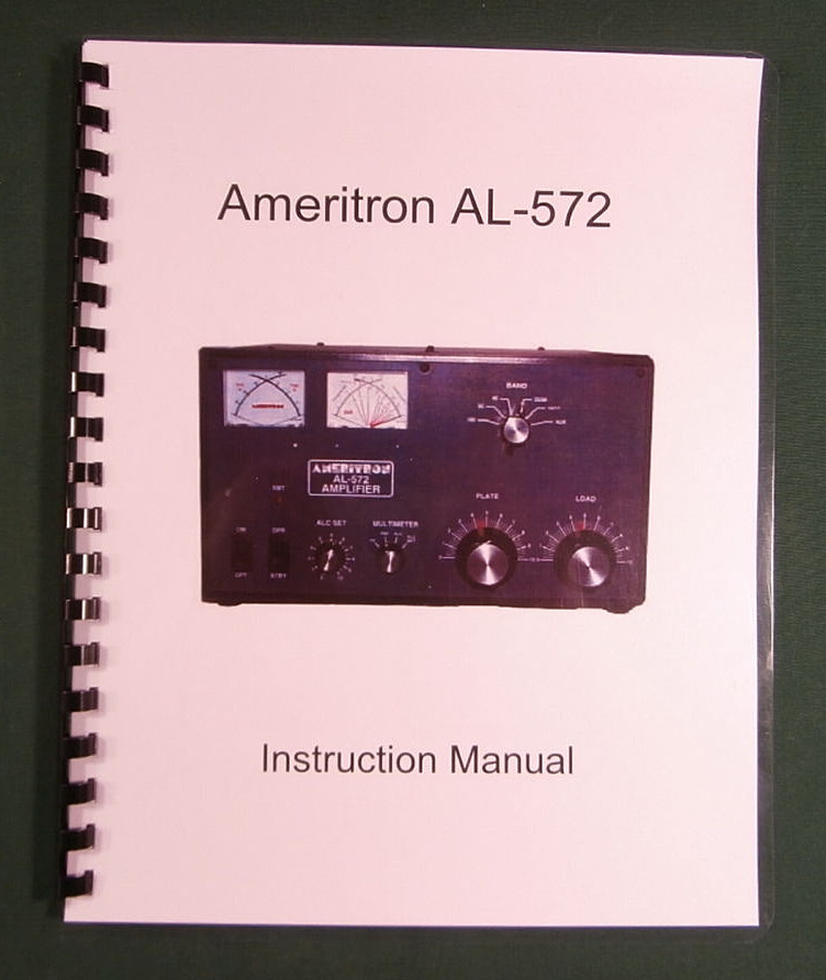 Ameritron AL-572 Instruction Manual - ring bound with protective covers!