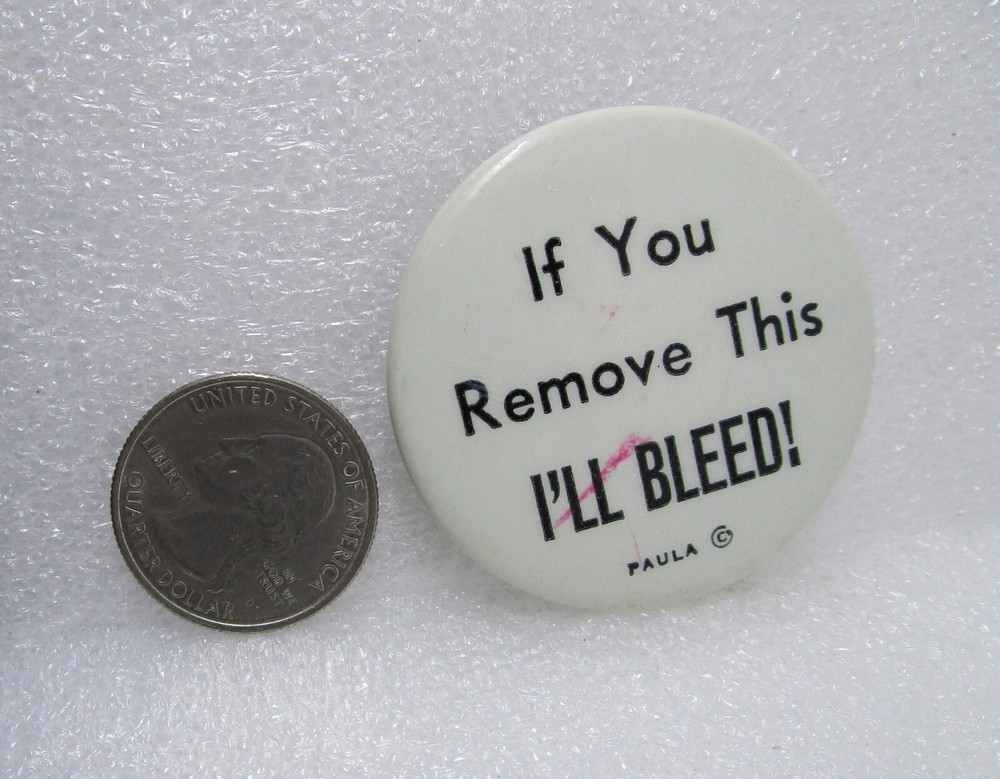 If You Remove This I'll Bleed Button Pin