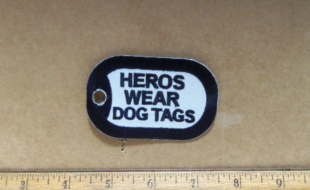 Heros Wear Dog Tags Embroidered Patch