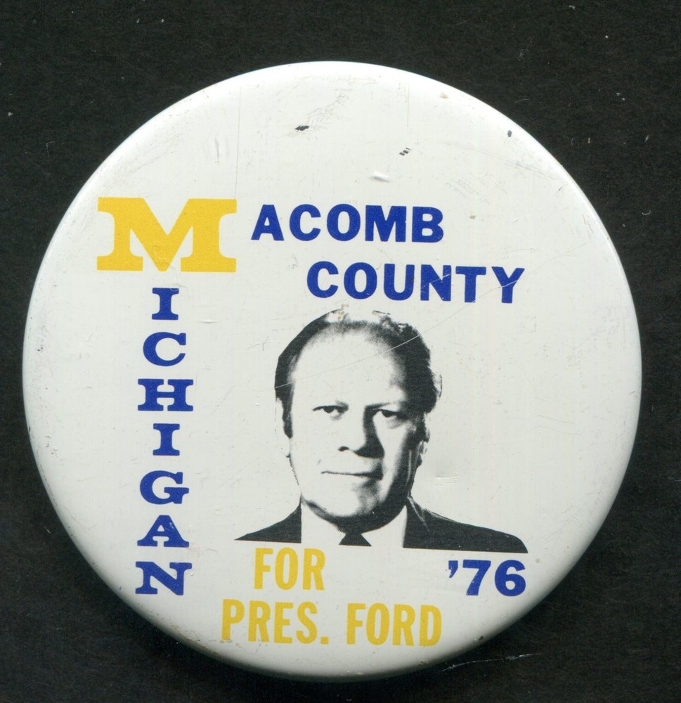 Gerald Ford Macomb County Michigan  Pinback Button