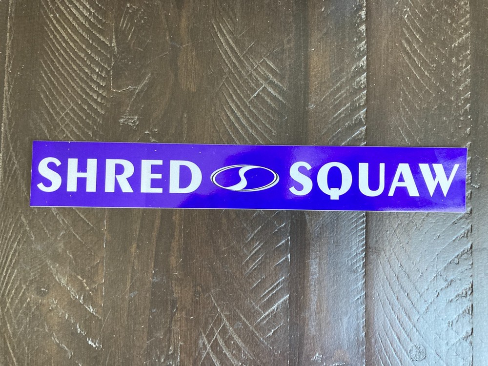Shred Squaw decal 10" x 1.5"