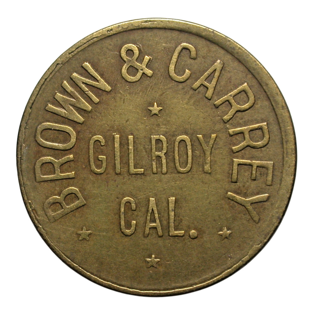 Gilroy, CA Brown & Carrey 5¢ Token