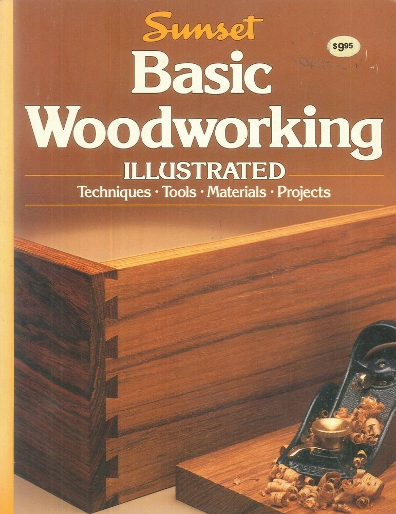 Basic Woodworking Illustrated 1987 Sunset Techniques Tools Materials Projects