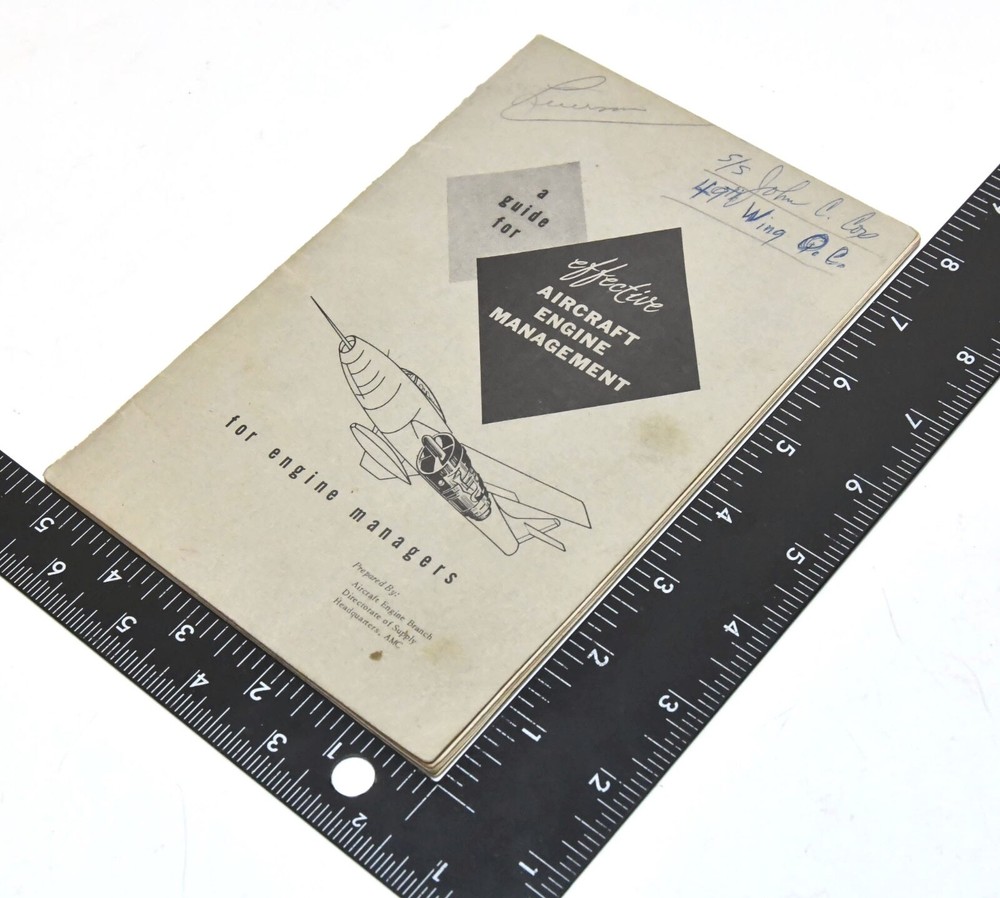 1957 A GUIDE FOR EFFECTIVE AIRCRAFT ENGINE MANAGEMENT AIR FORCE JET ENGINE