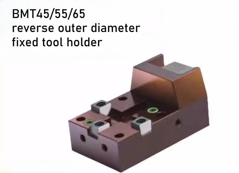 BMT45/55/65 reverse outer diameter fixed tool holder For CNC turning milling