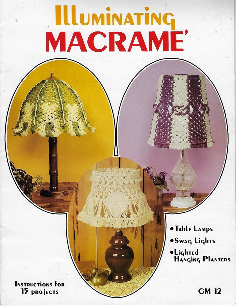 Macrame Hanging Swag & Table Lamp Patterns Illuminating Macrame Rare Book GM12