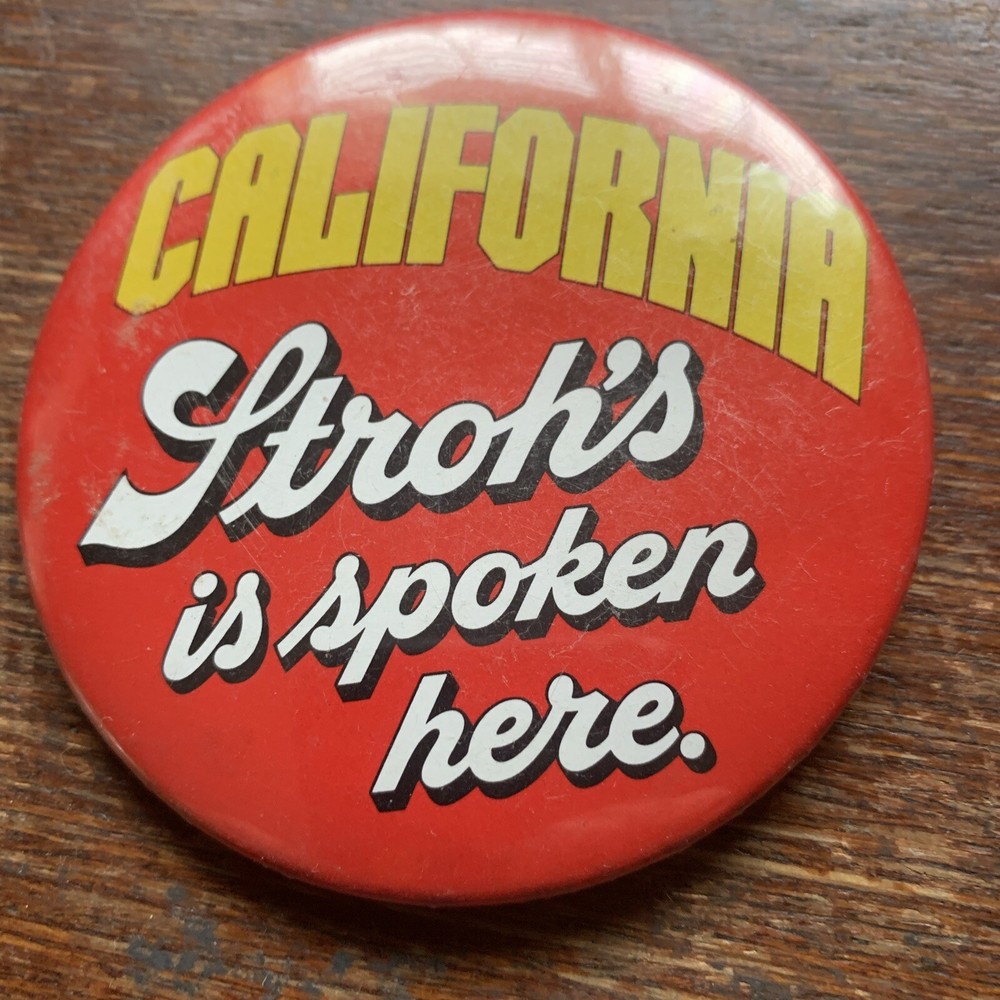 California Strohs Beer Pinback Button Advertising