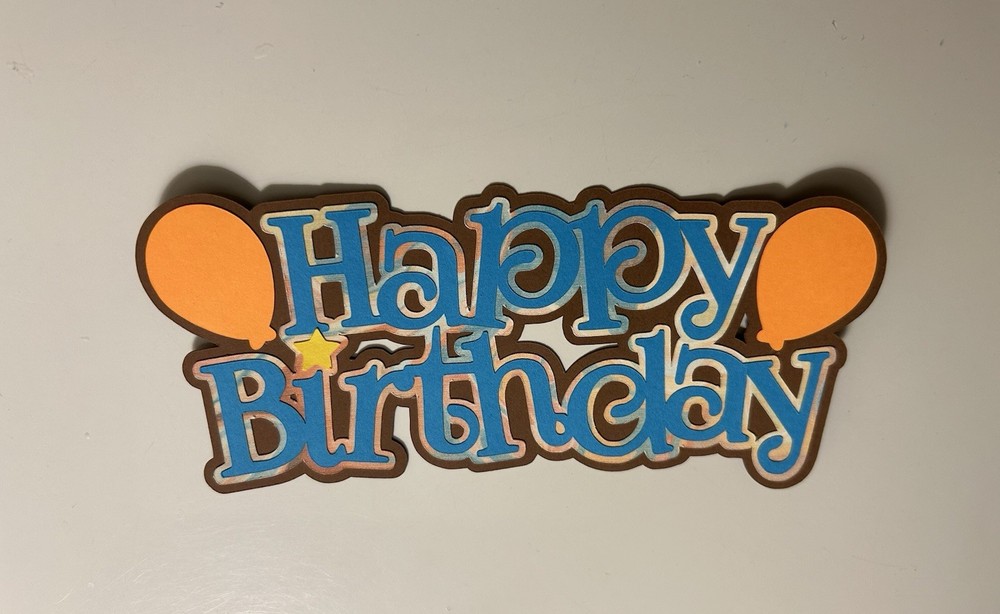 Happy Birthday Scrapbook Title Handmade Paper Pieced Die Cut