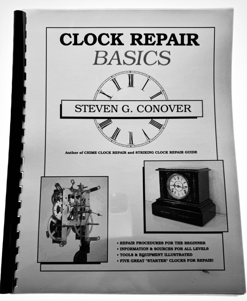 New Clock Repair Basics By Steven Conover
