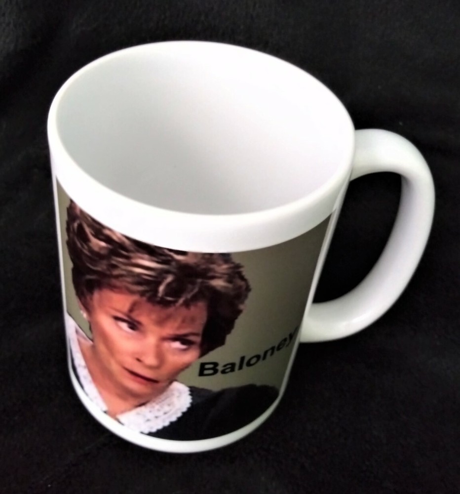 Judge Judy - BALONEY 12 oz Mug-Unique