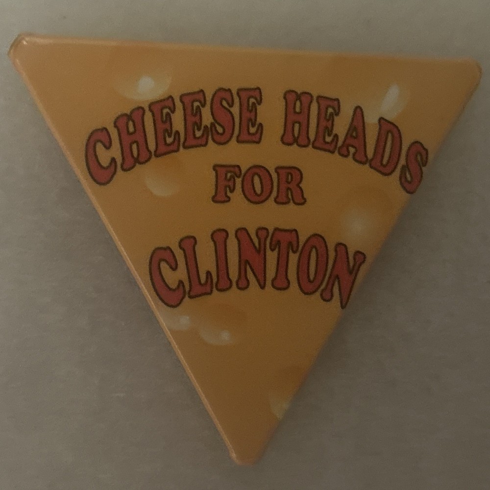 Cheese Heads For Clinton  3” triangular pinback button pin