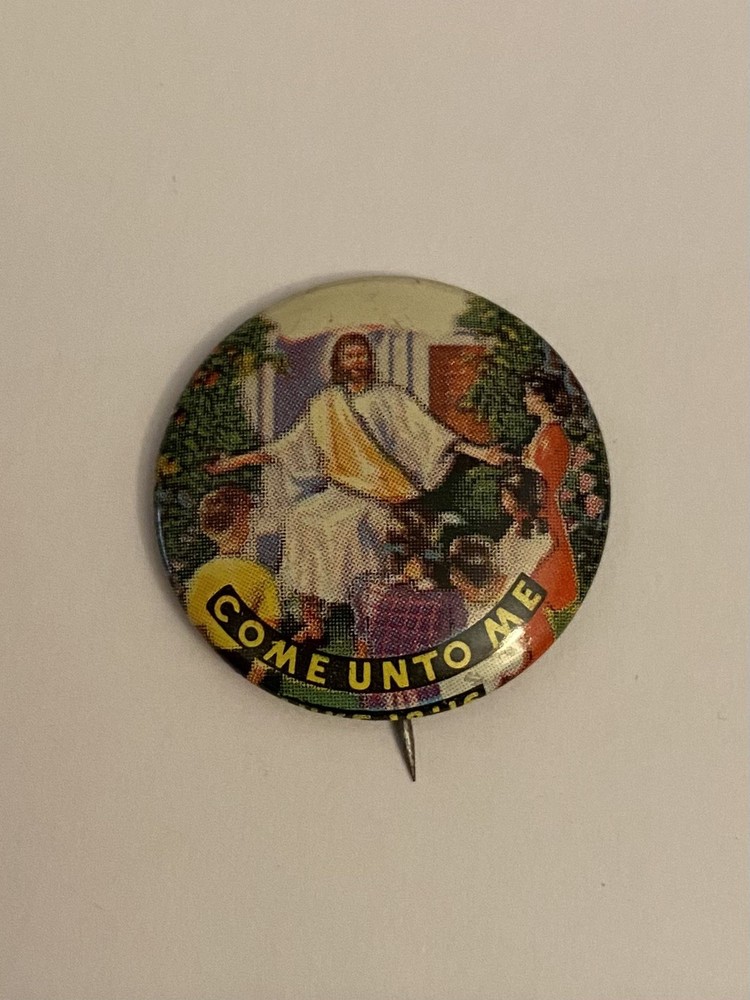 Religious Come Unto Me Pin Back Button P128