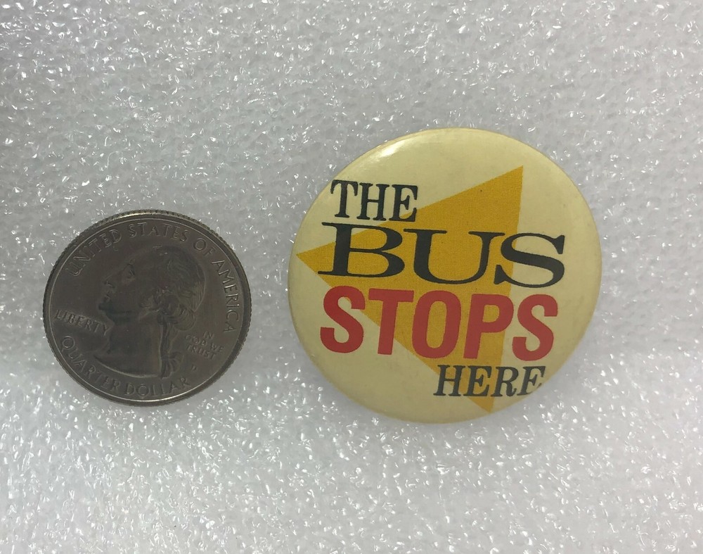 The Bus Stops Here Pin