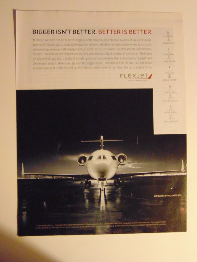2009 FLEX JET- BIGGER ISN'T BETTER- BETTER IS BETTER print ad