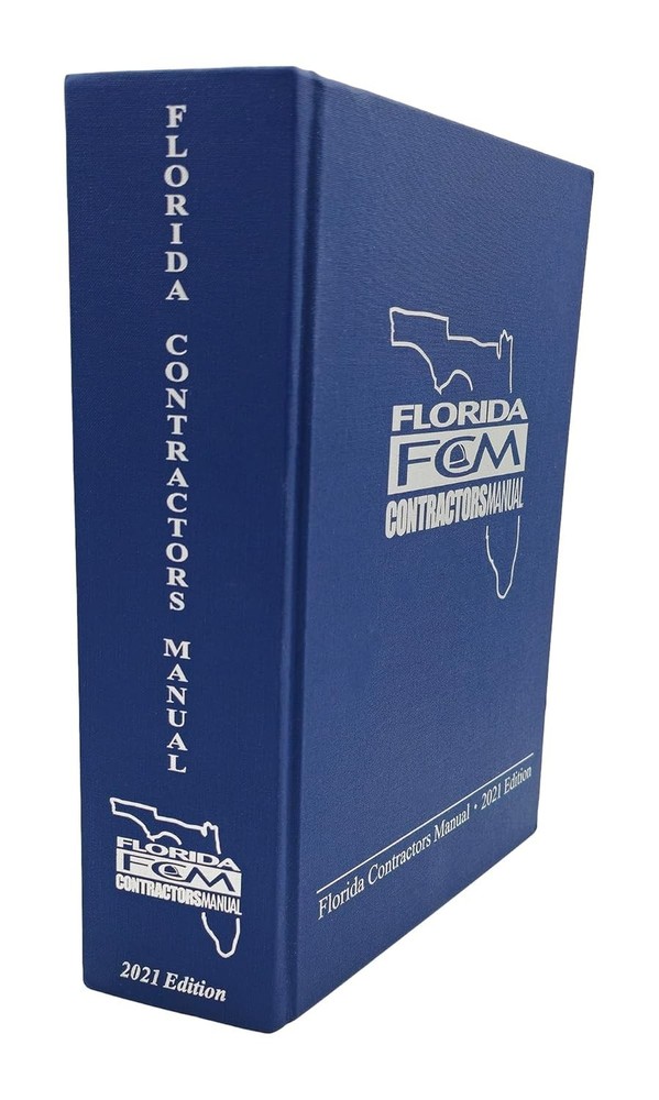 FLORIDA CONTRACTORS MANUAL 2021 EDITION