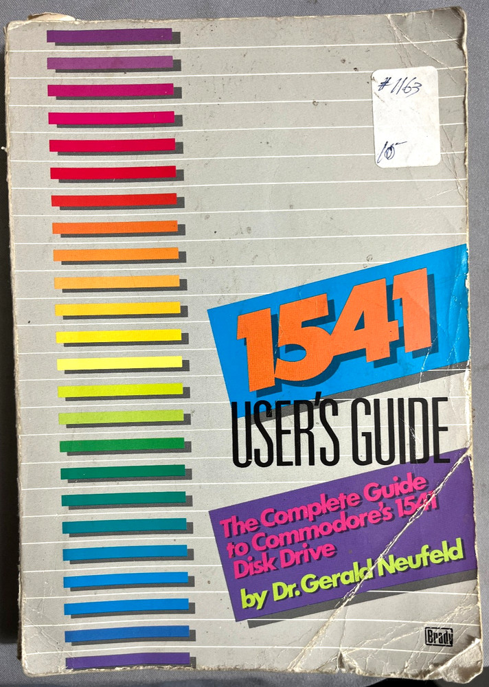 1541 User's Guide by Dr. G. Neufeld Commodore Disk Drive Brady/DATAMOST 1984