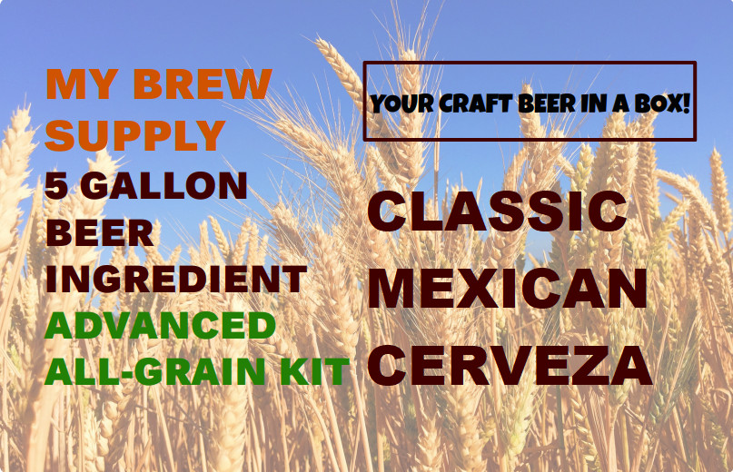 Classic Mexican Cerveza Advanced ALL GRAIN 5 gal Beer Recipe Kit My Brew Supply
