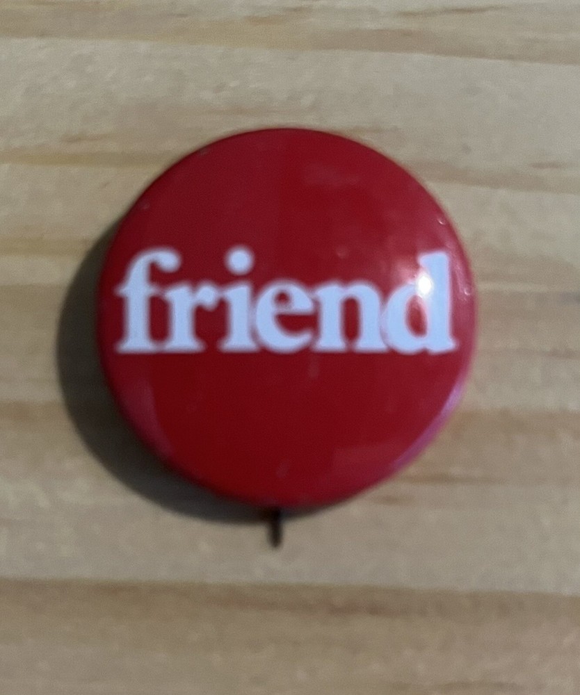 Vintage 1960’s Friend Button Pinback