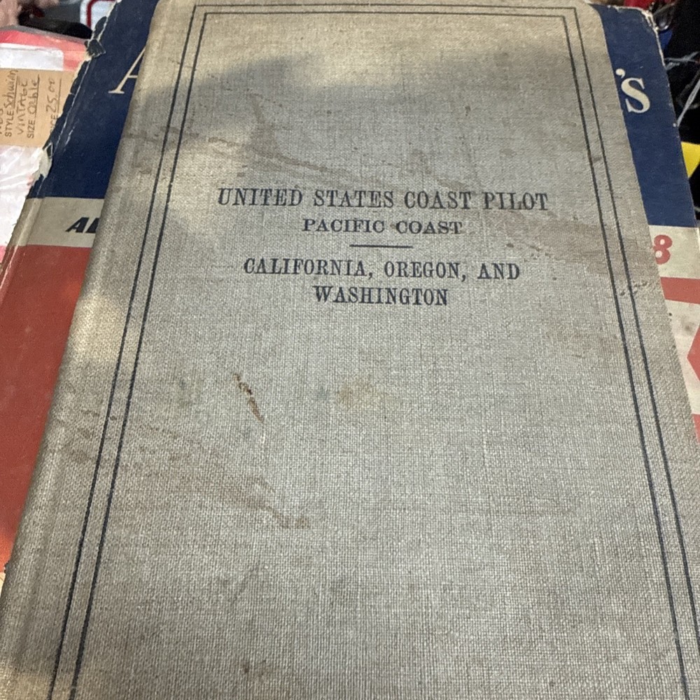 United States Coast Pilot Pacific Coast 1917 Third Edition.