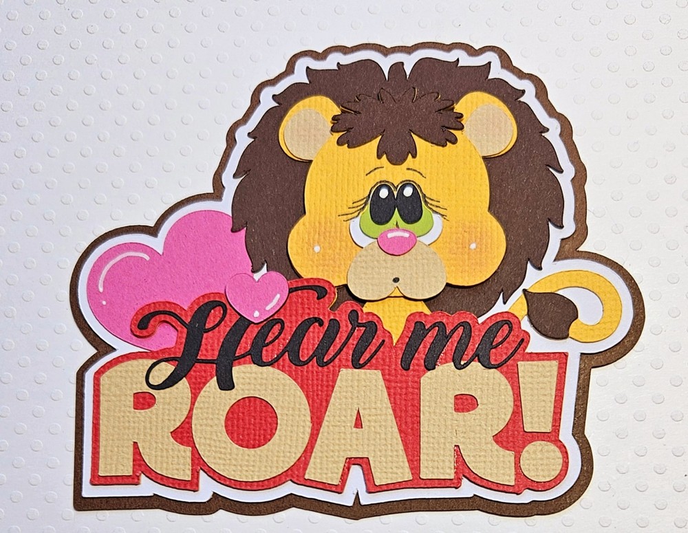 Hear Me Roar Title. Scrapbook, Card making Paper Piecing