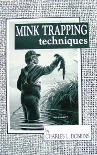 Mink Trapping Techniques by Charles Dobbins (Book)