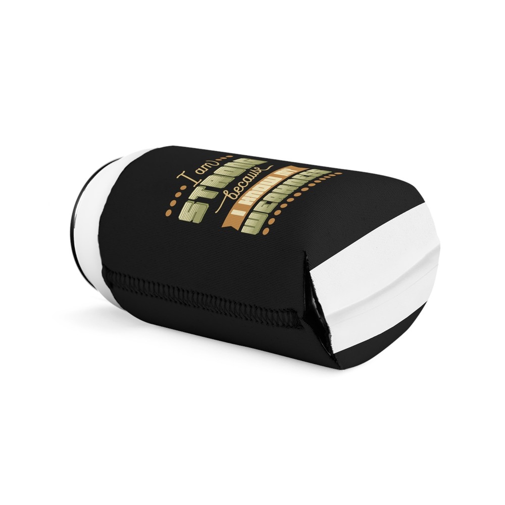 I Am Strong Because I Know My Weakness - Can Cooler Sleeve