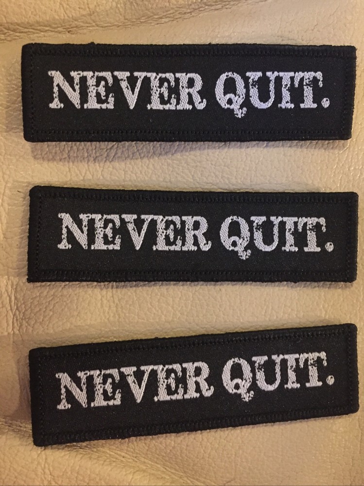 3 Pack NEVER QUIT Tactical Hook & Loop Fully Embroidered Morale Tag Patch Black
