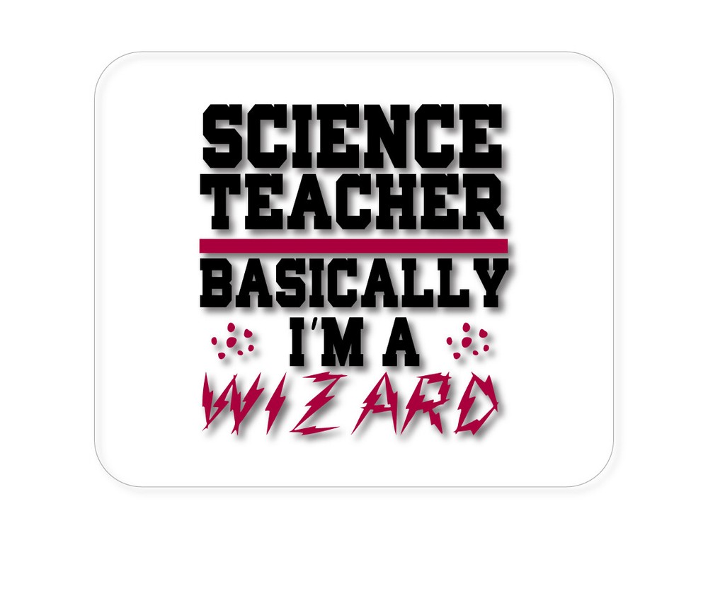 CUSTOM Mouse Pad 1/4 - Science Teacher Basically I'm a Wizard