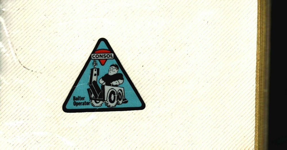 CONSOL BOLTER OPERATOR JOB CLASSIFICATIONS COAL CO. COAL MINING STICKER # 67