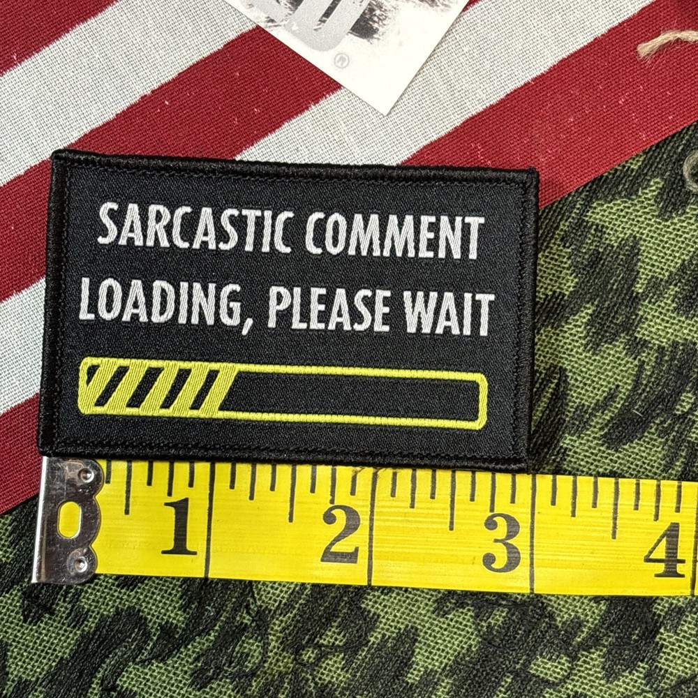 Sarcastic Comment Loading 3x2” Hook &loop Funny tactical With Backing