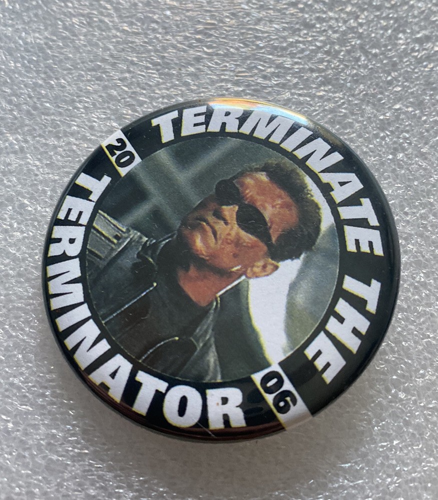 2006 Anti Arnold Schwarzenegger Terminate the Terminator Campaign Pinback Button
