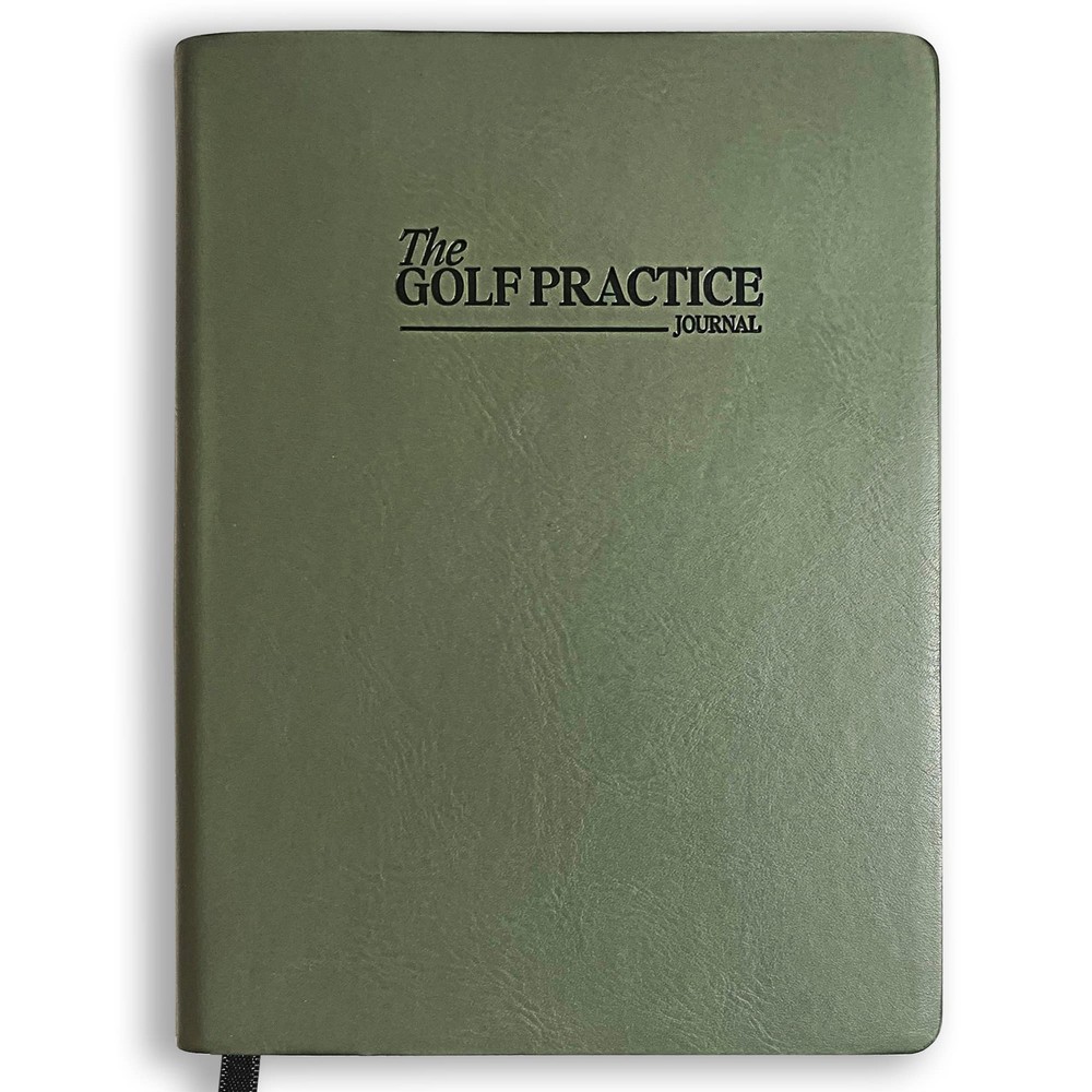 The Golf Practice Journal: Maximize Your Practice, Track Progress, and Elevat...