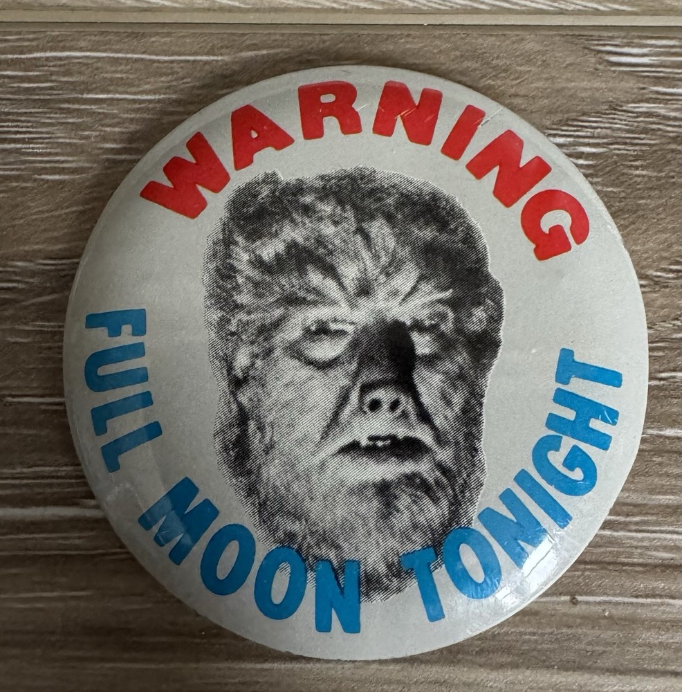 WARNING FULL MOON TONIGHT Wolfman (Topps Batty Button) Universal Pictures 1970’s