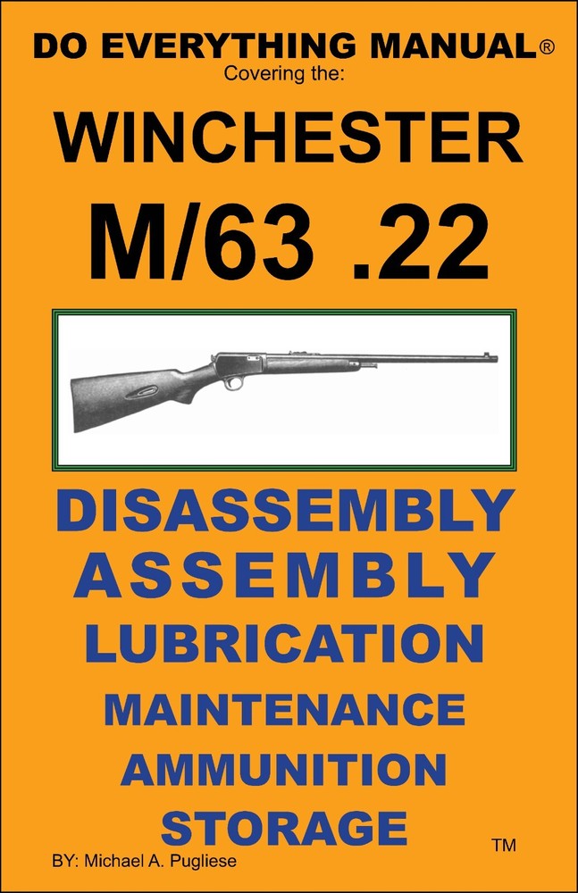 Winchester Model 63 cal .22 Do Everything Manual  Maintenance Assembly Care Book