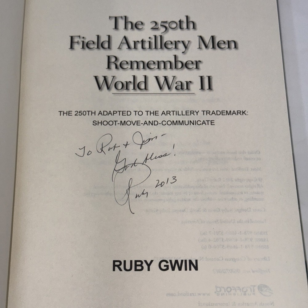 The 250th Field Artillery Men Remember World War II Signed Ruby Gwin