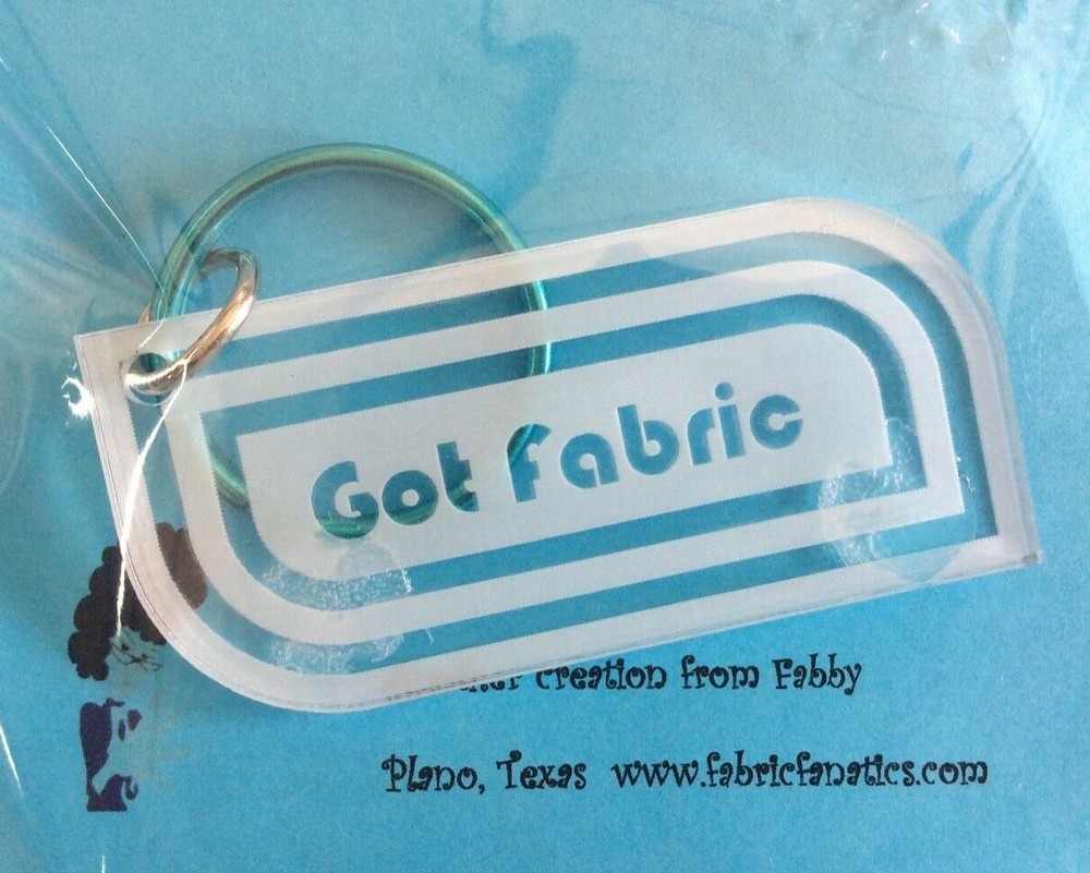 FABRIC FANATICS- GOT FABRIC -KEYCHAIN