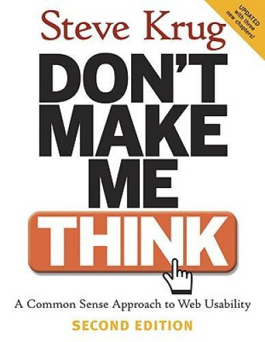 Don't Make Me Think: A Common Sense Approach to Web Usability, - VERY GOOD