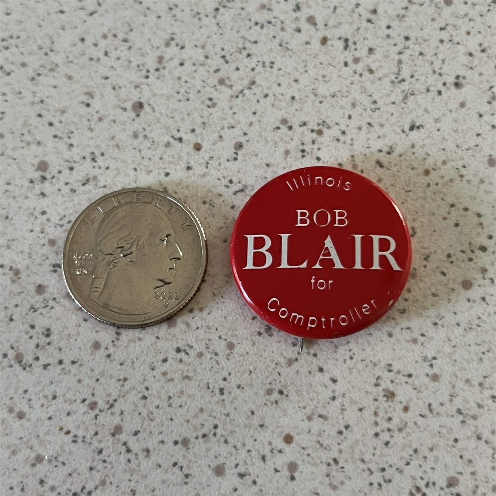Bob Blair For Illinois Comptroller Election Pinback Button #45181