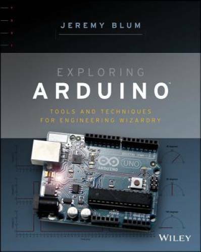 Exploring Arduino: Tools and Techniques for Engineering Wizardry - GOOD