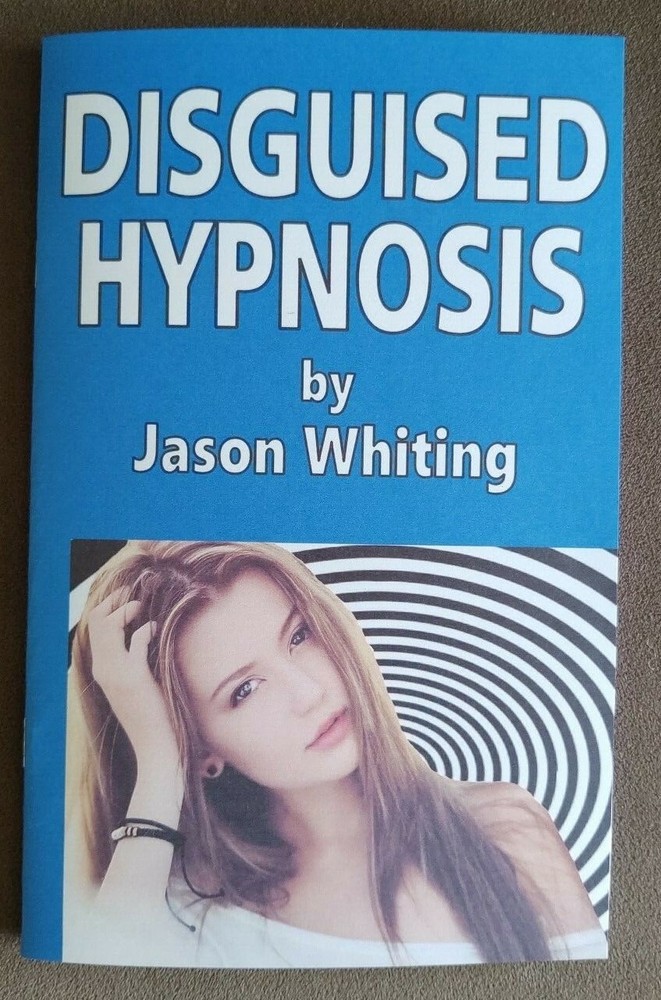 Disguised Hypnosis (How to hypnotize difficult subjects)