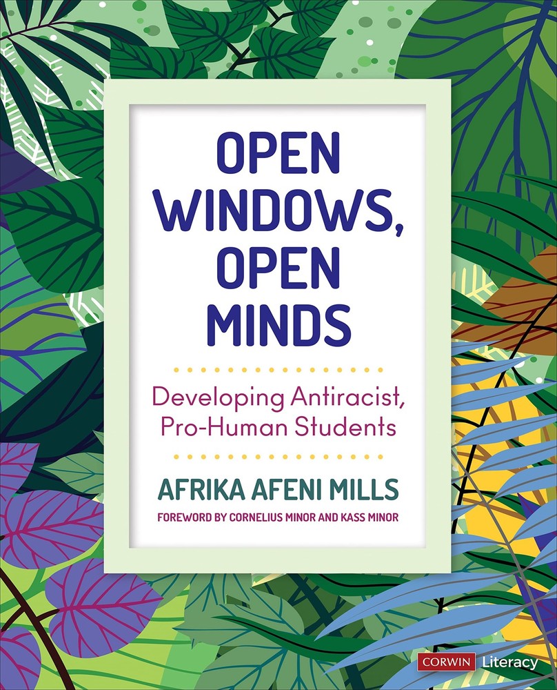 Open Windows, Open Minds: Developing Antiracist, Pro-Human Students (Corwin ...