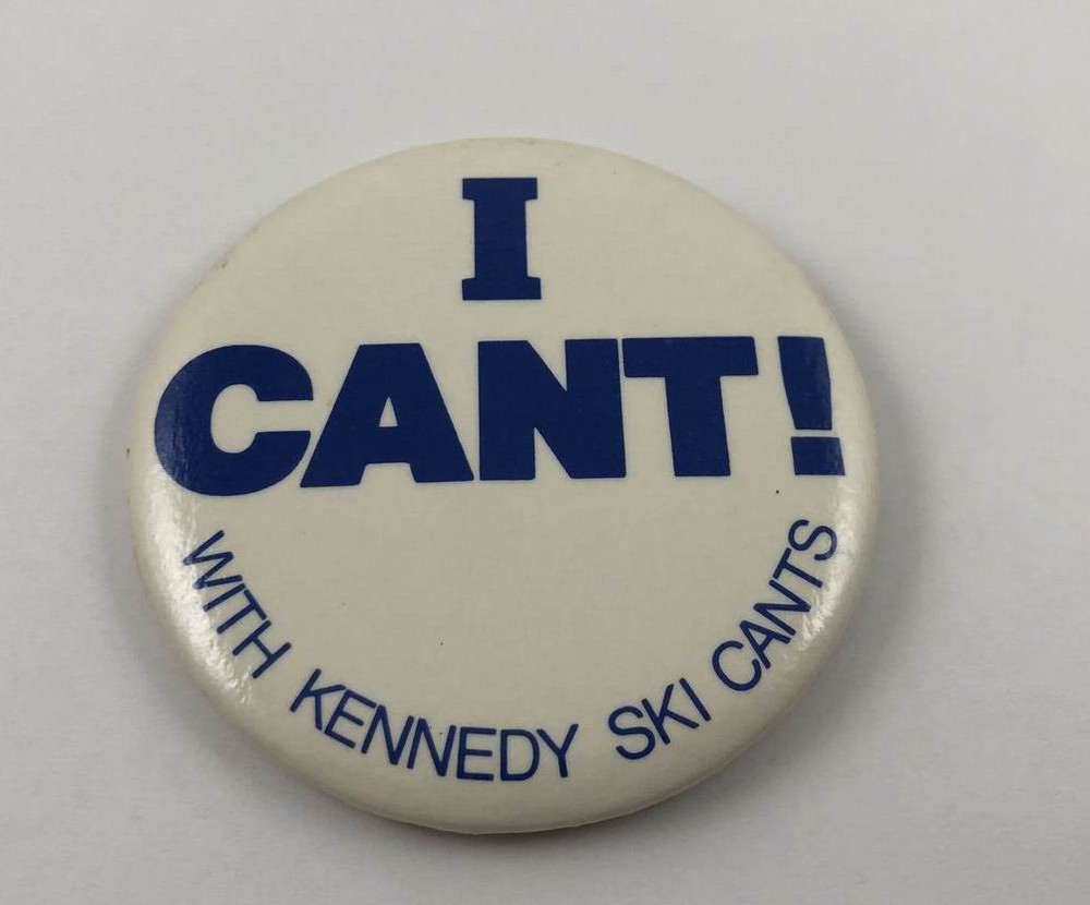 I CANT! With Kennedy Ski Cants Vintage Button Pinback