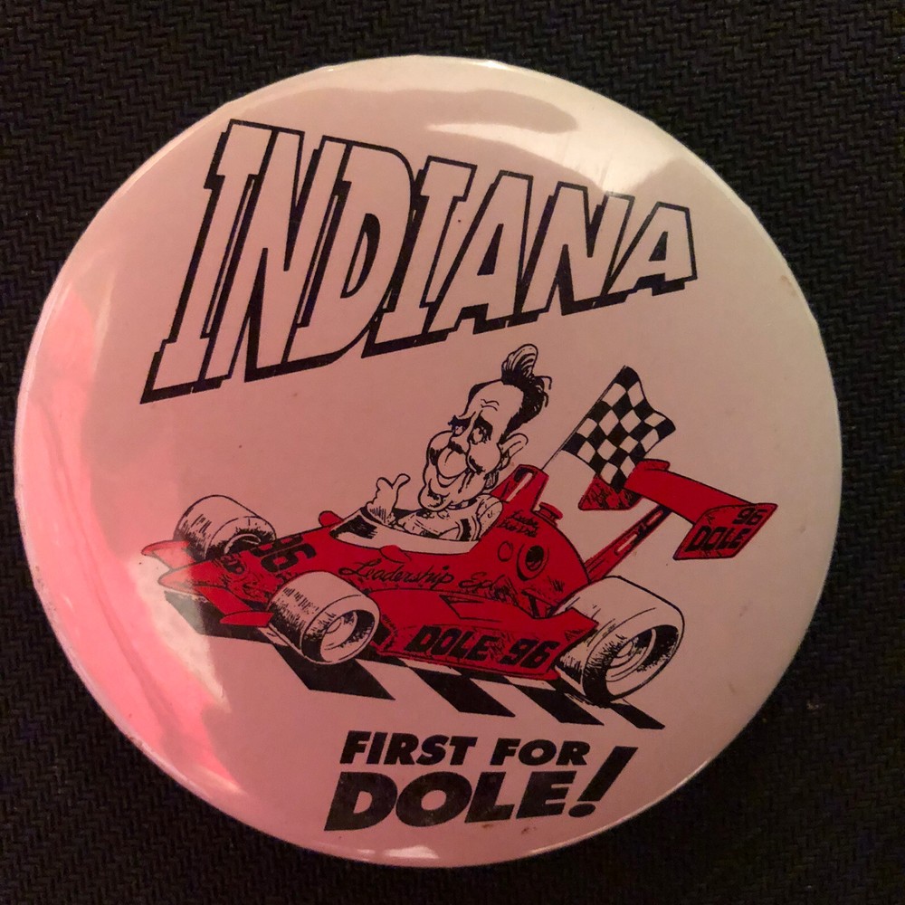 INDIANA 1st For Dole ‘96   3” pinback button pin