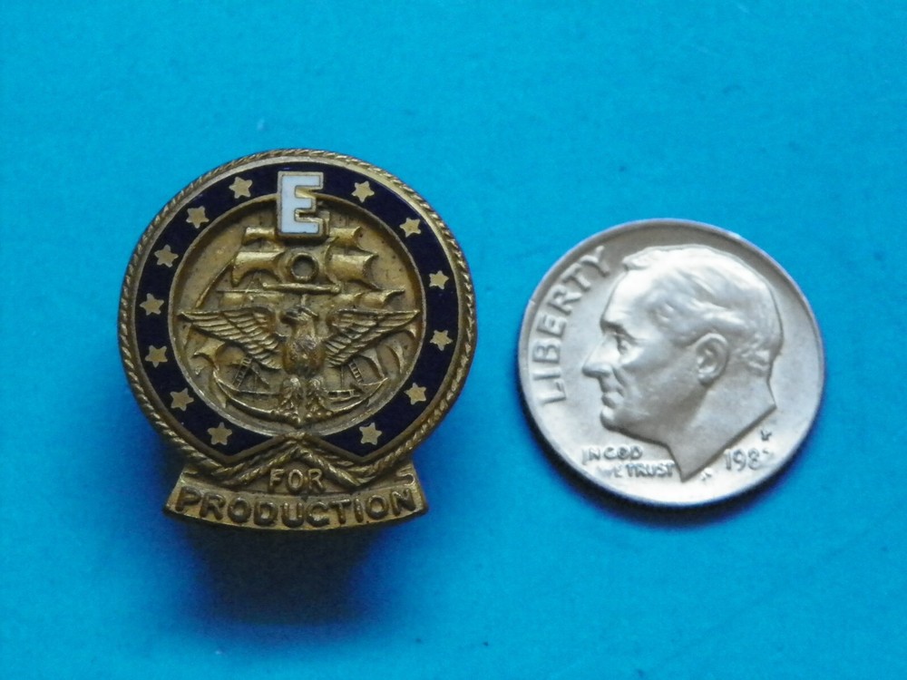 WWII ORIGINAL NAVY "E" FOR EFFICIENCY FOR PRODUCTION-MAKER MARKED