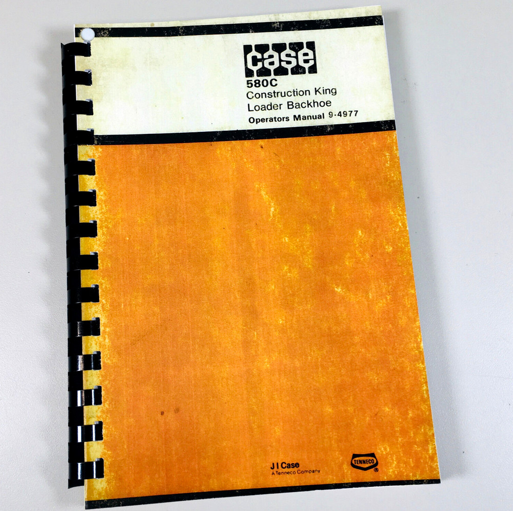 Case 580C CK Tractor Loader Backhoe Owners Operators Manual Construction King