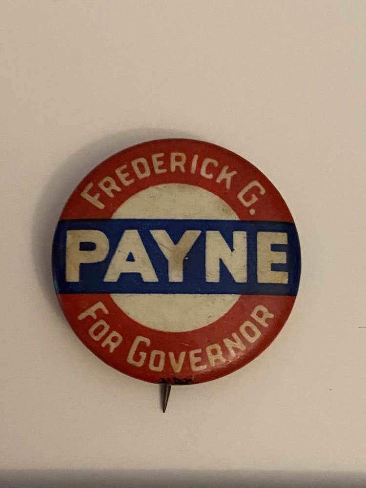 Frederick Payne For Governor Pin Back Button P125